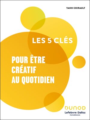cover image of Les 5 clés pour être créatif au quotidien